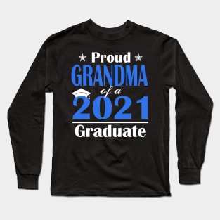 Proud Grandma of a Class of 2021 Graduate Funny Senior Long Sleeve T-Shirt